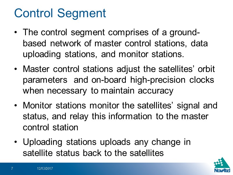 Control Segment The control segment comprises of a ground-based network of master control stations,